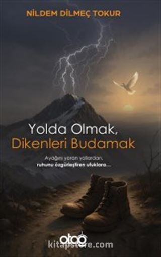 Dikenleri Budamak Yolda Olmak