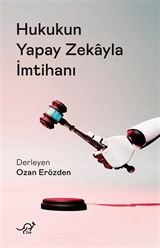 Hukukun Yapay Zekayla İmtihanı