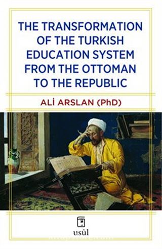 The Transformation of the Turkish Education System from the Ottoman to the Republic