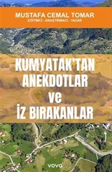 Kumyatak'tan Anektodlar ve İz Bırakanlar