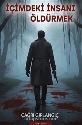 İçimdeki İnsanı Öldürmek