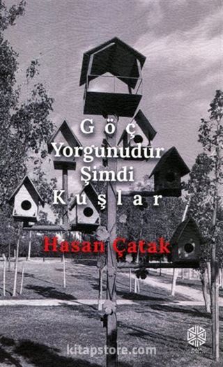 Göç Yorgunudur Şimdi Kuşlar