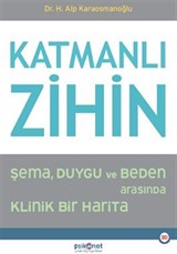Katmanlı Zihin / : Şema, Duygu ve Beden Arasında Klinik Bir Harita