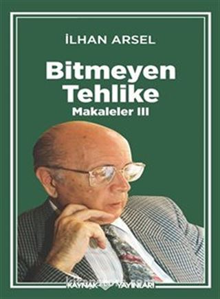 Bitmeyen Tehlike Makaleler III