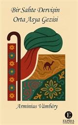 Bir Sahte Dervişin Orta Asya Gezisi