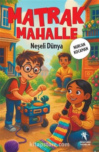 Matrak Mahalle Neşeli Dünya (9+Yaş)