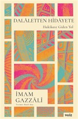 Dalaletten Hidayete Hakikate Giden Yol