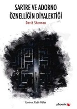 Sartre ve Adorno Öznelliğin Diyalektiği