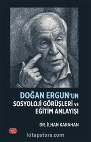 Doğan Ergun'un Sosyoloji Görüşleri ve Eğitim Anlayışı