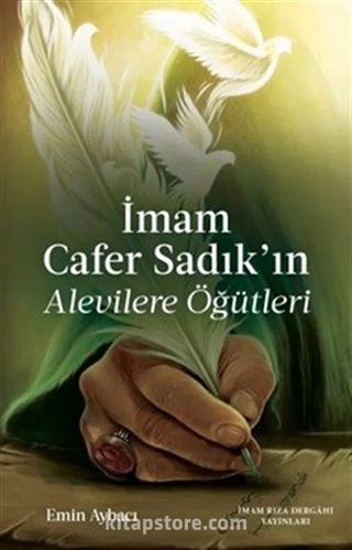 İmam Cafer Sadık'ın Alevilere Öğütleri