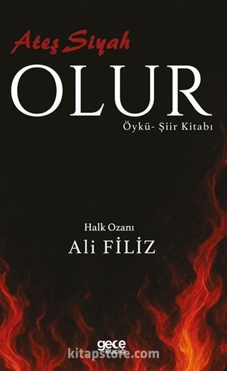 Ateş Siyah Olur