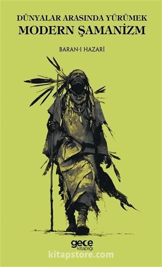 Dünyalar Arasında Yürümek Modern Şamanizm