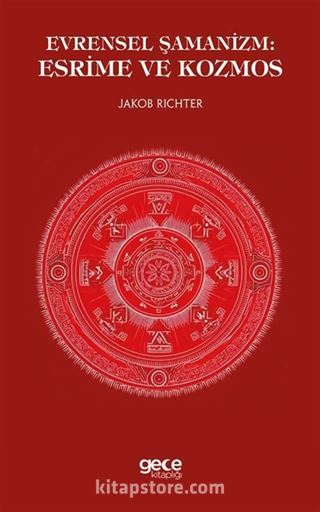 Evrensel Şamanizm: Esrime ve Kozmos