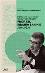 Meslekte 40. Yılı için Öğrencilerinden Prof. Dr. İbrahim Şahin'e Armağan