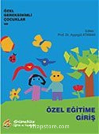 Özel Gereksinimli Çocuklar ve Özel Eğitime Giriş