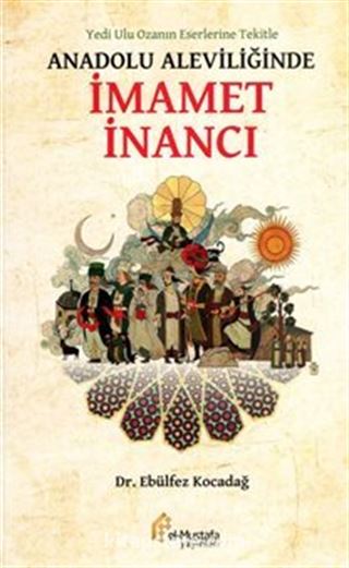 Yedi Ulu Ozan'ın Eserlerine Tekitle / Anadolu Aleviliğinde İmamet İnancı