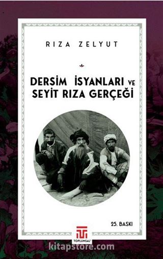 Dersim İsyanları ve Seyit Rıza Gerçeği