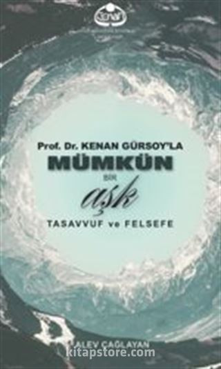 Prof. Dr. Kenan Gürsoy'la Mümkün Bir Aşk Tasavvuf ve Felsefe