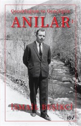 Anılar 1 / Çocukluğum ve Gençliğim