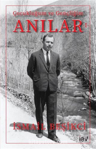 Anılar 1 / Çocukluğum ve Gençliğim