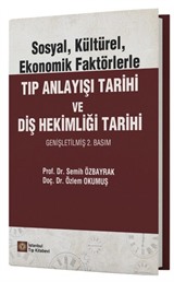 Sosyal, Kültürel, Ekonomik Faktörlerle Tıp Anlayışı Tarihi ve Diş Hekimliği Tarihi