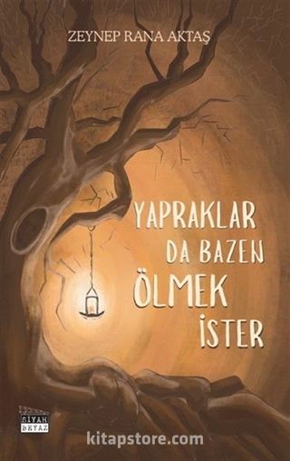 Yapraklar Da Bazen Ölmek İster