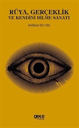 Rüya, Gerçeklik ve Kendini Bilme Sanatı