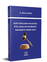 İdari Yargılama Hukukunda İptal Davaları Bakımından Mahkemeye Erişim Hakkı