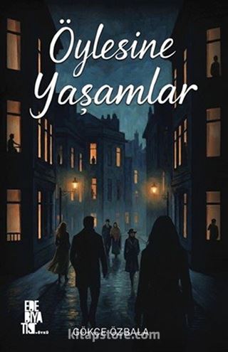 Öylesine Yaşamlar