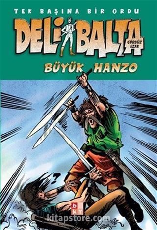 Deli Balta / Büyük Hanzo
