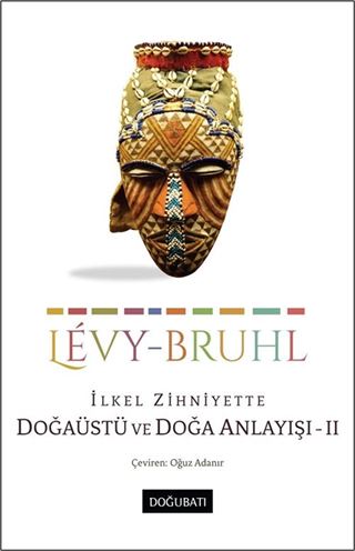 İlkel Zihniyette Doğaüstü ve Doğa Anlayışı II