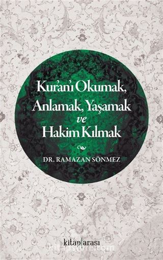 Kur'an'ı Okumak, Anlamak, Yaşamak ve Hakim Kılmak