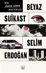 Beyaz Suikast: Bir Önder Göker Macerası