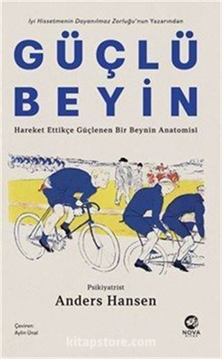 Güçlü Beyin: Hareket Ettikçe Güçlenen Bir Beynin Anatomisi