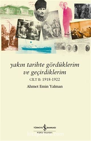 Yakın Tarihte Gördüklerim ve Geçirdiklerim Cilt Ii:1918-1922