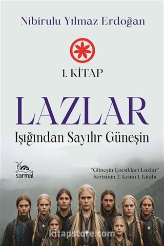 Lazlar; Işığından Sayılır Güneşin 1. Kitap