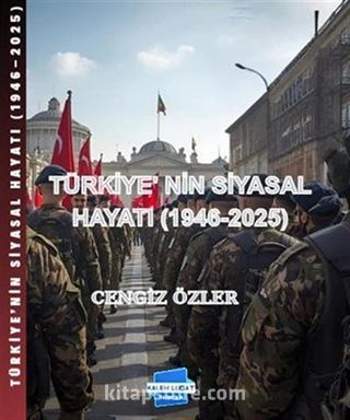 Türkiye'nin Siyasal Hayatı 1946-2025