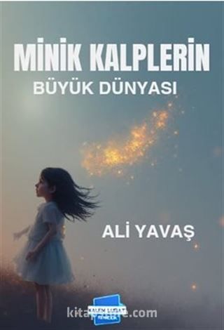 Minik Kalplerin Büyük Dünyası
