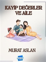 Kayıp Değerler ve Aile