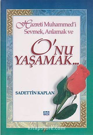 Hazreti Muhammed'i Sevmek, Anlamak ve O'nu Yaşamak (Ciltli)