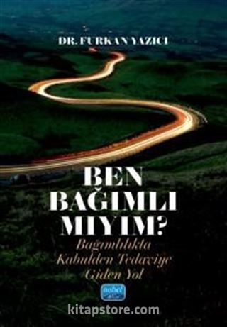 Ben Bağımlı Mıyım?