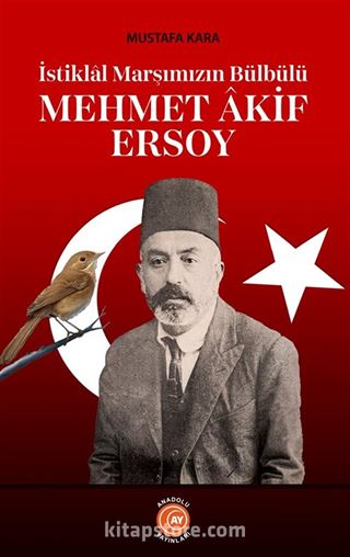 İstiklal Marşımızın Bülbülü Mehmet Âkif Ersoy