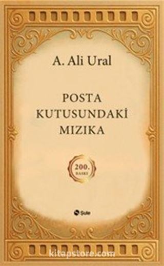 Posta Kutusundaki Mızıka (200.Özel Baskı - Ciltli Şömizli)