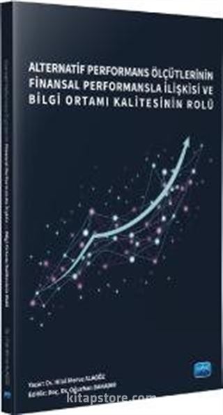 Alternatif Performans Ölçütlerinin Finansal Performansla İlişkisi ve Bilgi Ortamı Kalitesinin Rolü