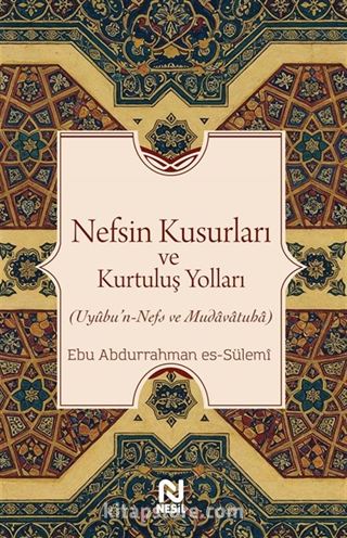Nefsin Kusurları ve Kurtuluş Yolları