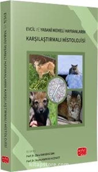 Evcil ve Yabani Memeli Hayvanların Karşılaştırmalı Histolojisi
