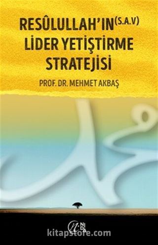 Resûlullah'ın (s.a.v) Lider Yetiştirme Stratejisi
