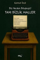 Biz Neden Böyleyiz? Tam Bizlik Haller