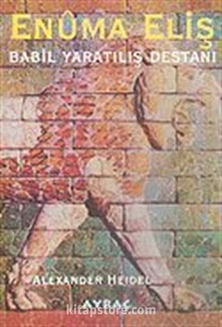 Babil Yaratılış Destanı Enuma Eliş