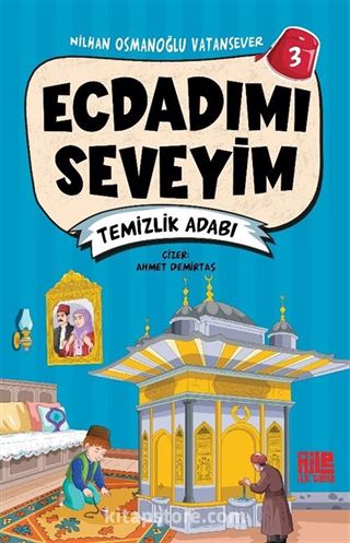 Ecdadımı Seveyim 3 / Temizlik Adabı
